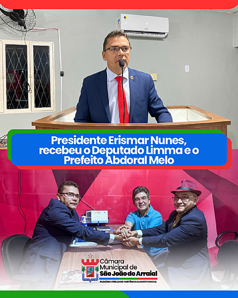 PRESIDENTE ERISMAR NUNES RECEBEU O DEPUTADO LIMMA E O PREFEITO ABDORAL MELO